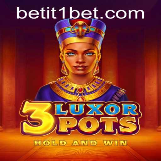 Exploring the Exciting World of 3LuxorPots: Your Guide to Gaming with it1bet